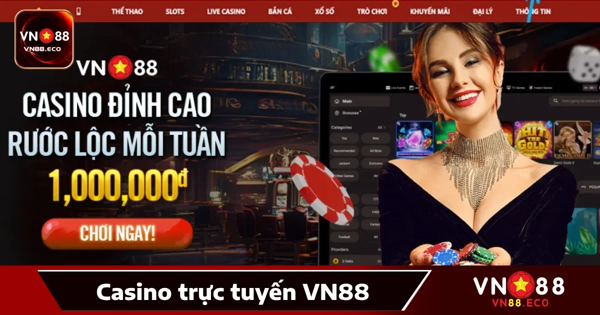 Vn88 25 Casino VN88 – Sòng Bạc Đẳng Cấp Với Trò Chơi Độc Đáo