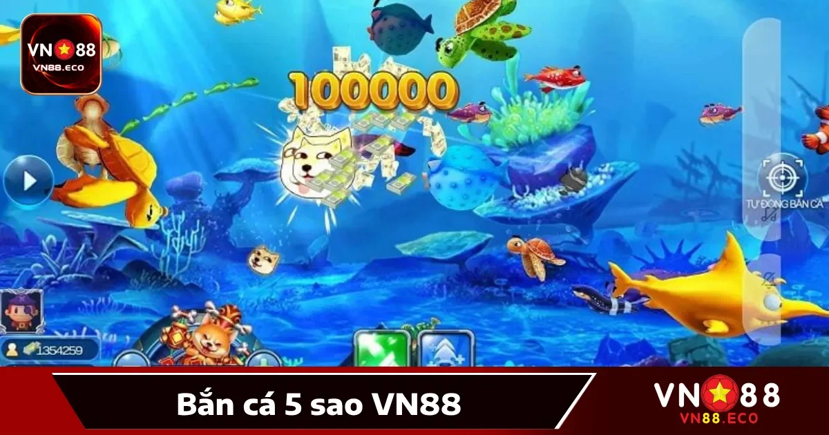 Kinh nghiệm bắn cá 5 sao VN88 giúp tăng tỷ lệ thắng lớn