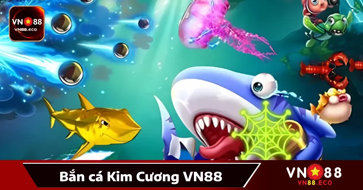 Bắn Cá Kim Cương Vn88: Săn Cá Quý, Nhận Thưởng Cao 2 Cách săn cá kim cương Vn88 hiệu quả và những chiến thuật bắn chuẩn