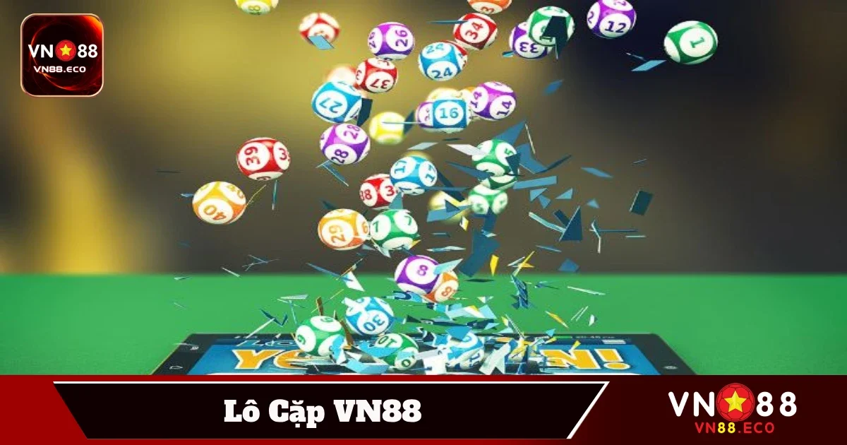 Chiến lược đánh lô cặp giúp nâng cao tỷ lệ thắng