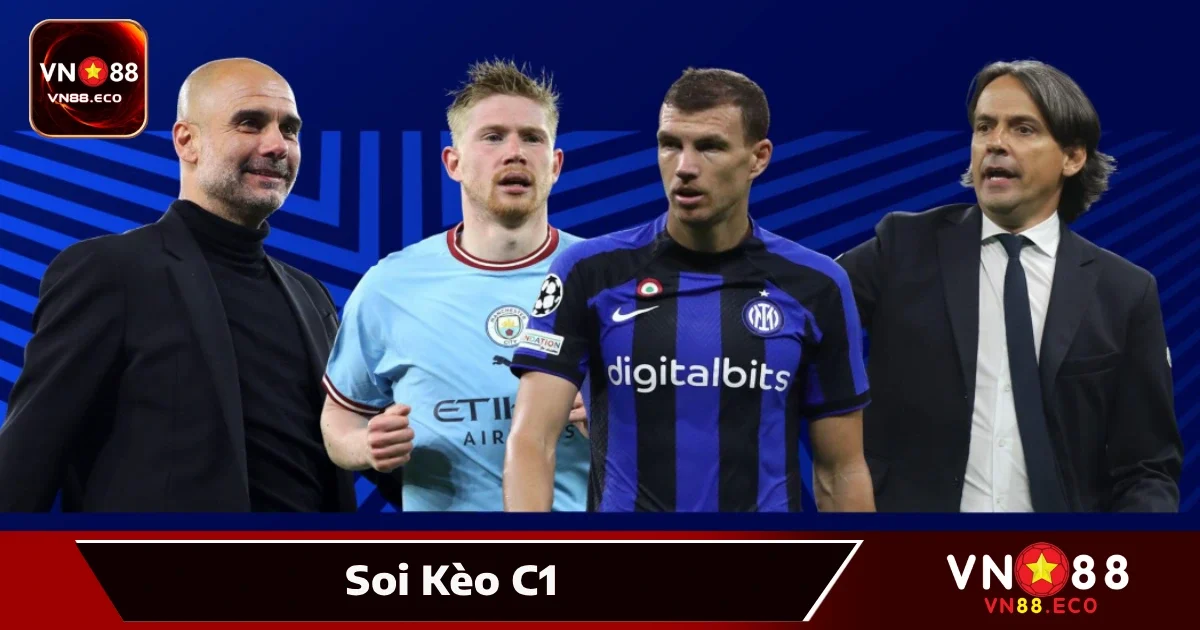 Soi Kèo C1 VN88 – Champions League Là Mỏ Vàng Cá Cược