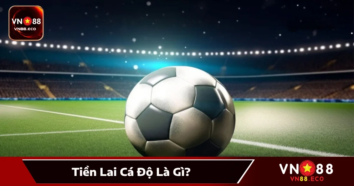 Tiền Lai Cá Độ Là Gì? Cách Tính Lời Lỗ Khi Cá Cược Tại VN88